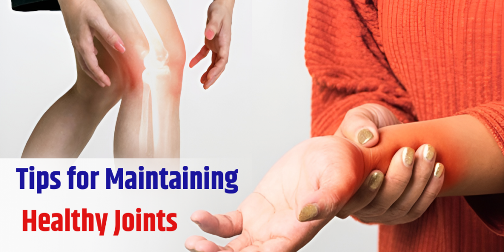 Tips for Maintaining Healthy Joints.